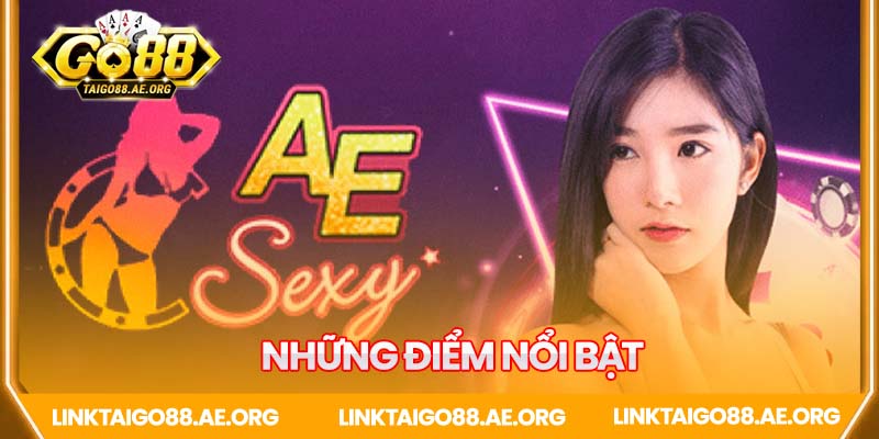 Những điểm nổi bật của AE Sexy Gaming