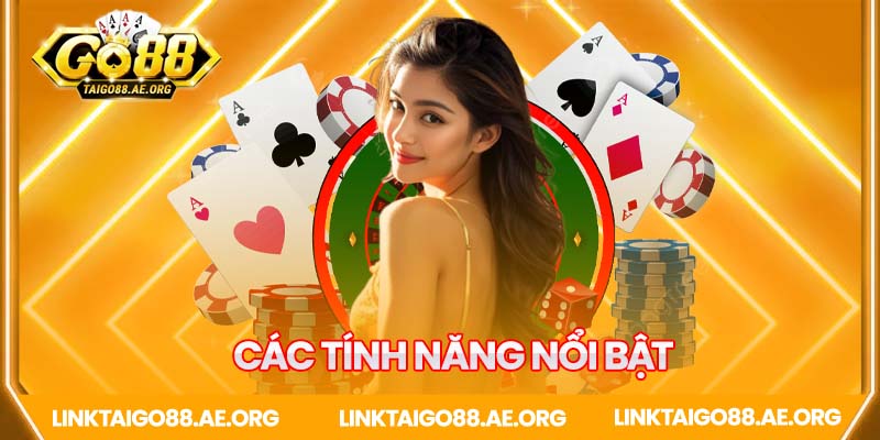 Các tính năng nổi bật tại GO88