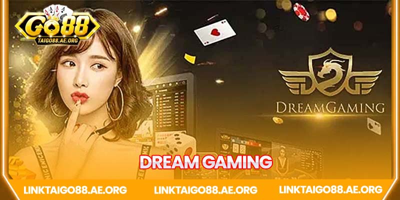 Cổng game casino uy tín Dream gaming