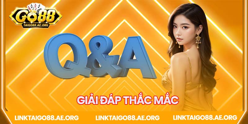 Giải đáp các câu hỏi thường gặp