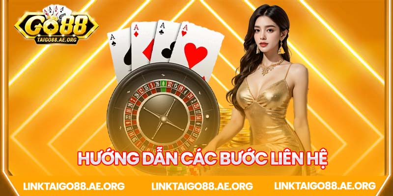 Hướng dẫn chi tiết các bước liên hệ Go88