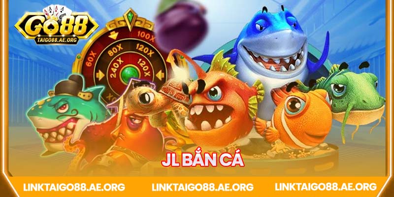 JL bắn cá - Bắn cá online đổi thưởng
