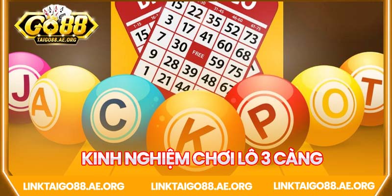 Kinh nghiệm chơi Lô 3 càng