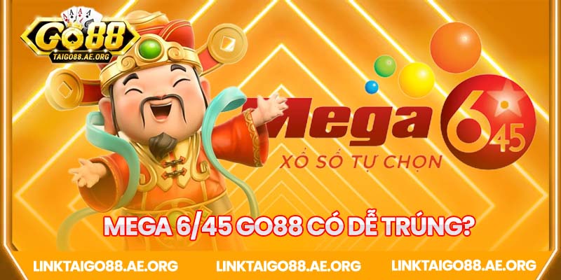 Mega 6/45 có dễ trúng không?