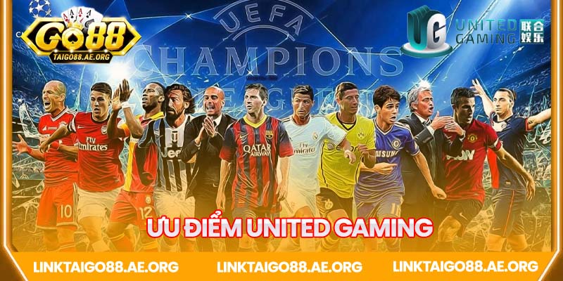 Những ưu điểm của United Gaming