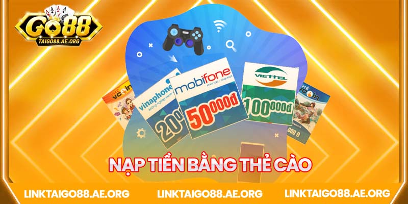 Go88 cho phép nạp bằng thẻ cào điện thoại